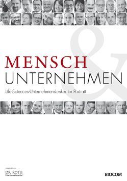 Mensch & Unternehmen – Life-Sciences-Unternehmenslenker im Portrait von Graf,  Philipp, Laqua,  Martin, Mayerl,  Christoph, Mietzsch,  Andreas