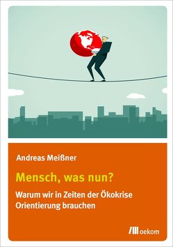 Mensch, was nun? von Meißner,  Andreas