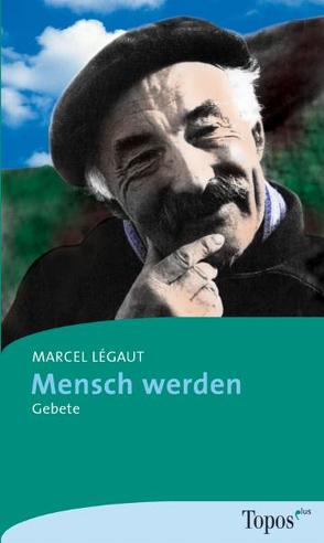 Mensch werden von Légaut,  Marcel, Westenberger,  Hidda