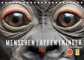 MENSCHEN-AFFEN-KINDER (Tischkalender 2022 DIN A5 quer) von Besant,  Matthias