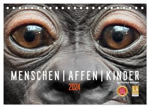 MENSCHEN-AFFEN-KINDER (Tischkalender 2024 DIN A5 quer), CALVENDO Monatskalender von Besant,  Matthias
