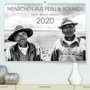 Menschen aus Peru und Bolivien (Premium, hochwertiger DIN A2 Wandkalender 2020, Kunstdruck in Hochglanz) von Ricardo González Photography,  Daniel