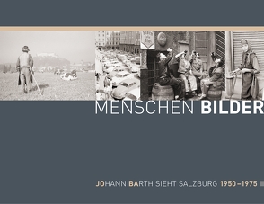 Menschen.Bilder von Barth,  Johann, Weidenholzer,  Thomas