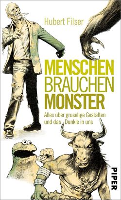 Menschen brauchen Monster von Filser,  Hubert