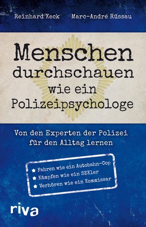 Menschen durchschauen wie ein Polizeipsychologe von Keck,  Reinhard