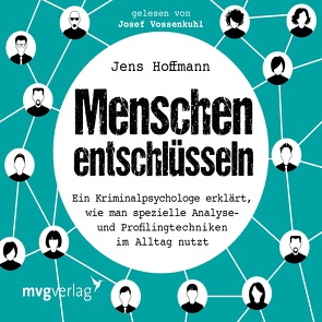 Menschen entschlüsseln von Balthasar,  Cord, Hoffmann,  Jens, Vossenkuhl,  Josef