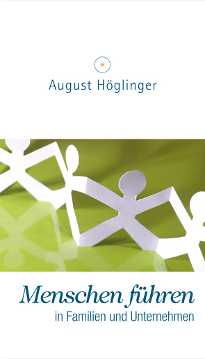 Menschen führen von Höglinger,  Dr. August