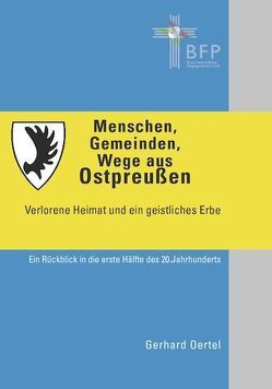 Menschen, Gemeinden, Wege aus Ostpreußen von Oertel,  Gerhard