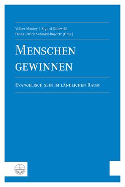 Menschen gewinnen von Mantey,  Volker, Sadowski,  Sigurd, Schmidt-Ropertz,  Heinz-Ulrich