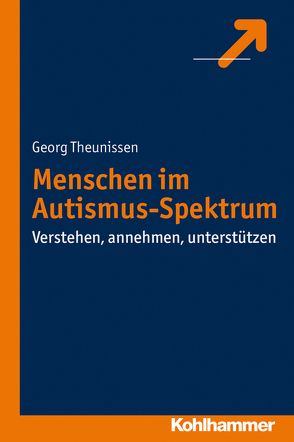 Menschen im Autismus-Spektrum von Theunissen,  Georg