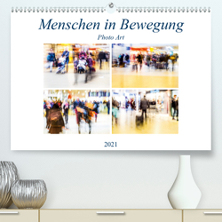 Menschen in Bewegung (Premium, hochwertiger DIN A2 Wandkalender 2021, Kunstdruck in Hochglanz) von Hasche,  Joachim