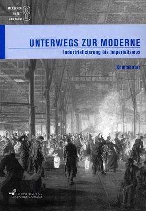 Menschen in Zeit und Raum 8: Unterwegs zur Moderne von Boller,  Felix, Bundi,  Madlaina, Gallati,  Mischa