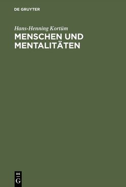 Menschen und Mentalitäten von Kortüm,  Hans-Henning