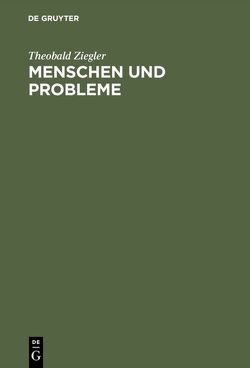 Menschen und Probleme von Ziegler,  Theobald