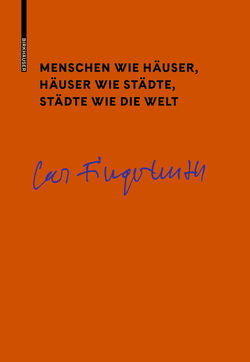 Menschen wie Häuser, Häuser wie Städte, Städte wie die Welt von Fingerhuth,  Carl