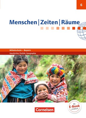 Menschen-Zeiten-Räume – Arbeitsbuch für Geschichte/Politik/Geographie Mittelschule Bayern 2017 – 6. Jahrgangsstufe von Blaufuß,  Katrin, Gumbiller,  Markus, Humann,  Wolfgang, Köhler,  Manuel, Köster,  Elisabeth, Potente,  Dieter