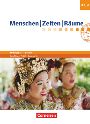 Menschen-Zeiten-Räume – Arbeitsbuch für Geschichte/Politik/Geographie Mittelschule Bayern 2017 – 8. Jahrgangsstufe von Humann,  Wolfgang, Köhler,  Manuel, Köster,  Elisabeth, Potente,  Dieter