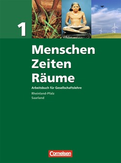 Menschen-Zeiten-Räume – Arbeitsbuch für Gesellschaftslehre – Rheinland-Pfalz und Saarland 2006 – Band 1: 5./6. Schuljahr von Di Pardo,  Nadine, Ernst,  Christian-Magnus, Held,  Sabine, Oomen,  Hans-Gert, Reinert,  Edgar, Rudyk,  Ellen, Schwandt,  Lothar, Zimmermann,  Thomas