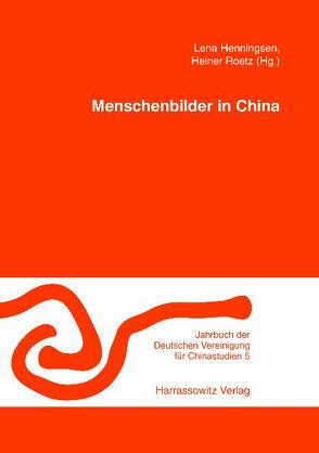 Menschenbilder in China von Henningsen,  Lena, Roetz,  Heiner