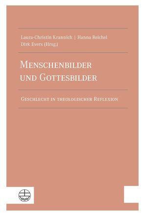 Menschenbilder und Gottesbilder von Evers,  Dirk, Krannich,  Laura-Christin, Reichel,  Hanna