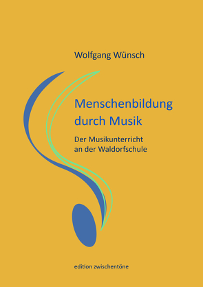 Menschenbildung durch Musik von Beilharz,  Gerhard, Wünsch,  Wolfgang