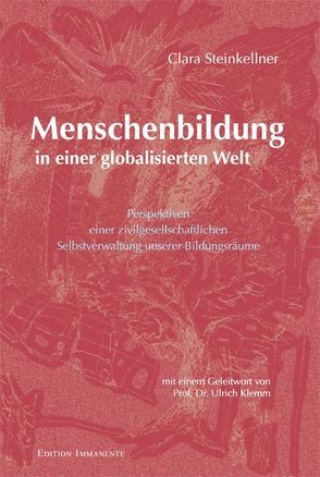 Menschenbildung in einer globalisierten Welt von Klemm,  Ulrich, Steinkellner,  Clara
