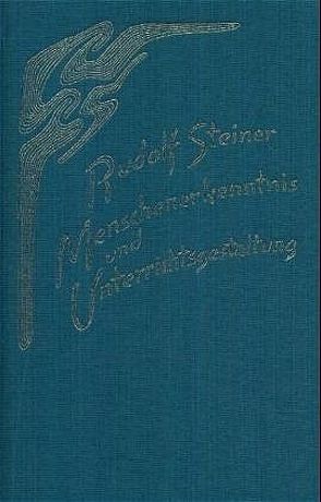 Menschenerkenntnis und Unterrichtsgestaltung von Rudolf Steiner Nachlassverwaltung, Steiner,  Rudolf