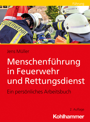 Menschenführung in Feuerwehr und Rettungsdienst von Mueller,  Jens