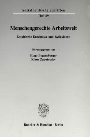 Menschengerechte Arbeitswelt. von Bogensberger,  Hugo, Zapotoczky,  Klaus