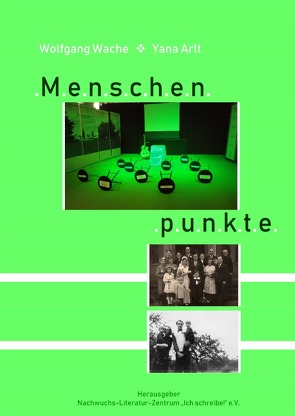 Menschenpunkte von "Ich schreibe!" e.V.,  Nachwuchs-Literatur-Zentrum, Wache,  Wolfgang