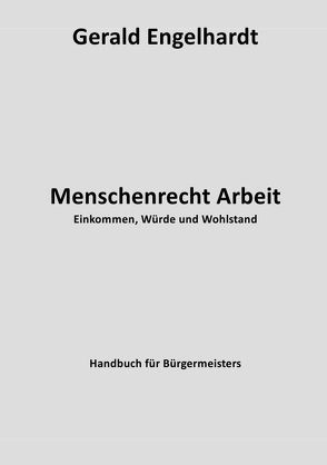 Menschenrecht Arbeit von Engelhardt,  Gerald