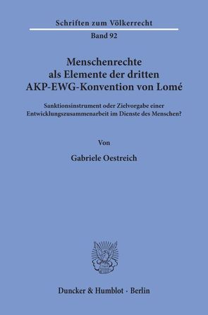 Menschenrechte als Elemente der dritten AKP-EWG-Konvention von Lomé. von Oestreich,  Gabriele