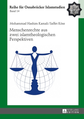 Menschenrechte aus zwei islamtheologischen Perspektiven von Kamali,  Mohammad Hashim, Köse,  Saffet