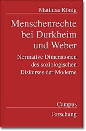 Menschenrechte bei Durkheim und Weber von Koenig,  Matthias