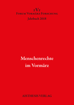 Menschenrechte im Vormärz von Braun,  Stefanie, Czezior,  Patricia, Grabbe,  Katharina, Hahn,  Hans-Joachim, Markewitz,  Sandra, Merle,  Jean-Christoph, Sasdelli,  Diogo Campos, Schild,  Wolfgang, Skell,  Jonas