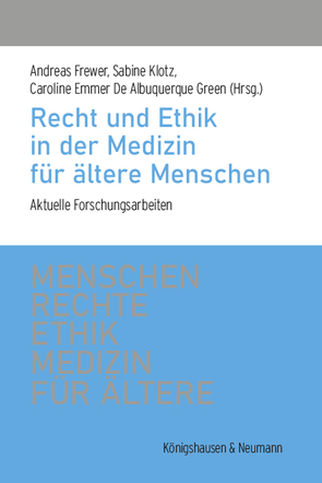 Menschenrechte und Ethik in der Medizin für Ältere von Frewer,  Andreas, Green,  Caroline E. d. A., Klotz,  Sabine