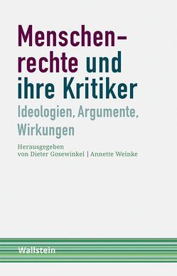 Menschenrechte und ihre Kritiker von Gosewinkel,  Dieter, Weinke,  Annette
