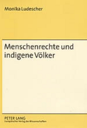 Menschenrechte und indigene Völker von Ludescher,  Monika