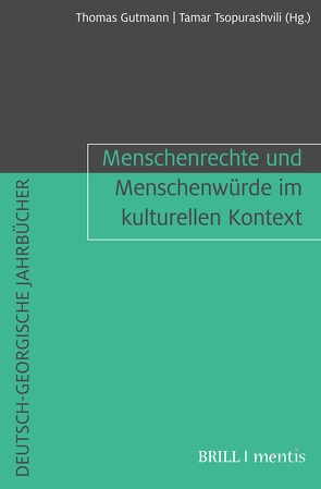 Menschenrechte und Menschenwürde im kulturellen Kontext von Gutmann,  Thomas, Tsopurashvili,  Tamar