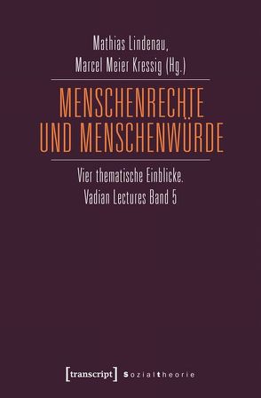 Menschenrechte und Menschenwürde von Lindenau,  Mathias, Meier Kressig,  Marcel