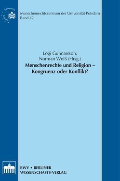 Menschenrechte und Religion – Kongruenz oder Konflikt? von Logi,  Gunnarsson, Weiß,  Norman