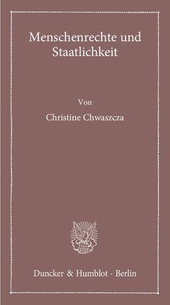 Menschenrechte und Staatlichkeit. von Chwaszcza,  Christine