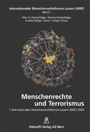 Menschenrechte und Terrorismus von Belliger,  Andréa, Kirchschläger,  Peter G., Kirchschläger,  Thomas, Krieger,  David J