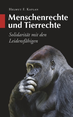 Menschenrechte und Tierrechte von Kaplan,  Helmut F.