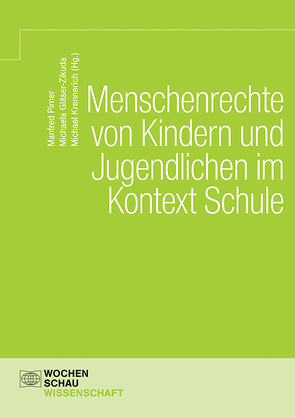 Menschenrechte von Kindern und Jugendlichen im Kontext Schule von Gläser-Zikuda,  Michaela, Krennerich,  Michael, Pirner,  Manfred L.