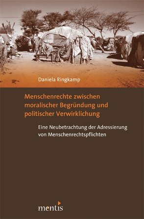 Menschenrechte zwischen moralischer Begründung und politischer Verwirklichung von Ringkamp,  Daniela