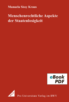 Menschenrechtliche Aspekte der Staatenlosigkeit von Kraus,  Manuela Sissy
