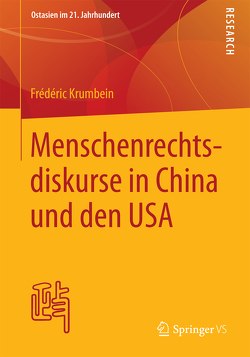 Menschenrechtsdiskurse in China und den USA von Krumbein,  Frédéric