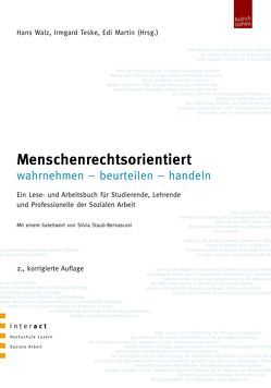 Menschenrechtsorientiert wahrnehmen – beurteilen – handeln von Martin,  Edi, Teske,  Irmgard, Walz,  Hans