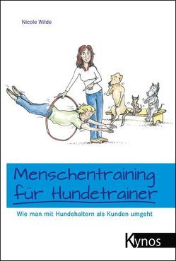 Menschentraining für Hundetrainer von Ullrich,  Ariane, Wilde,  Nicole